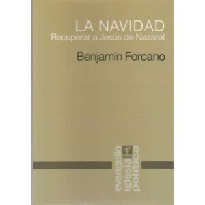 La Navidad. Recuperar a Jesús de Nazaret