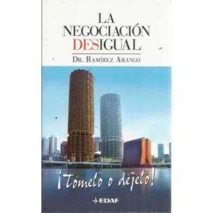 La negociación desigual. ¡Tómelo o déjelo!