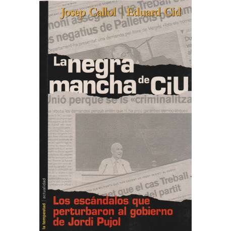 La negra mancha de CIU. Los escándalos que perturbaron al gobierno de Jordi Pujol