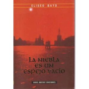 La niebla es un espejo vacío