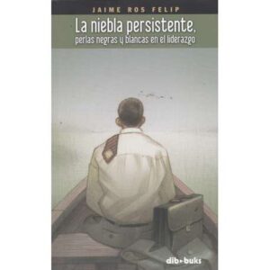 La niebla persistente, perlas negras y blancas en el liderazgo