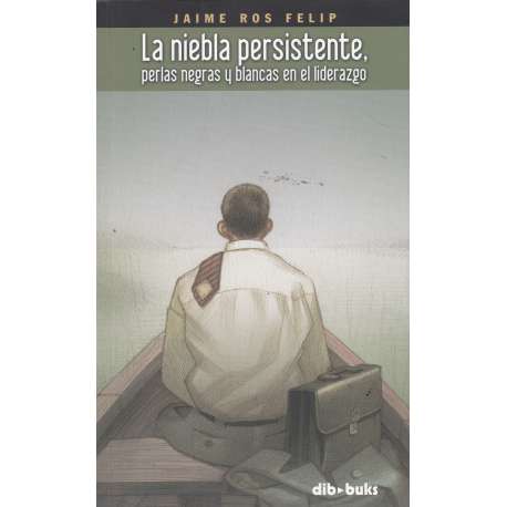 La niebla persistente, perlas negras y blancas en el liderazgo