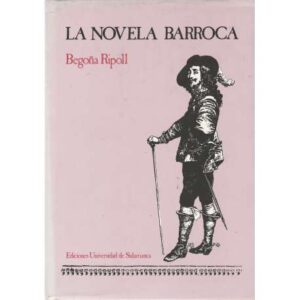 La novela barroca. Catálogo bio-bibliográfico (1620-1700)