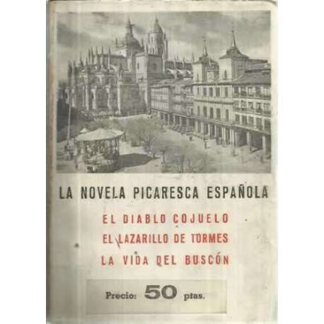 LA NOVELA PICARESCA ESPAÑOLA: EL DIABLO COJUELO / EL LAZARILLO DE TORMES / LA VIDA DEL BUSCÓN