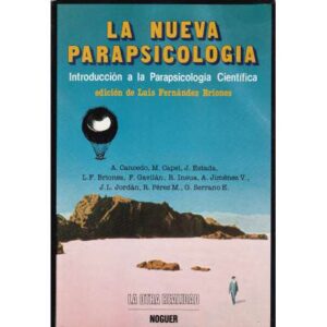 La nueva parapsicología. Introducción a la Parapsicología Científica