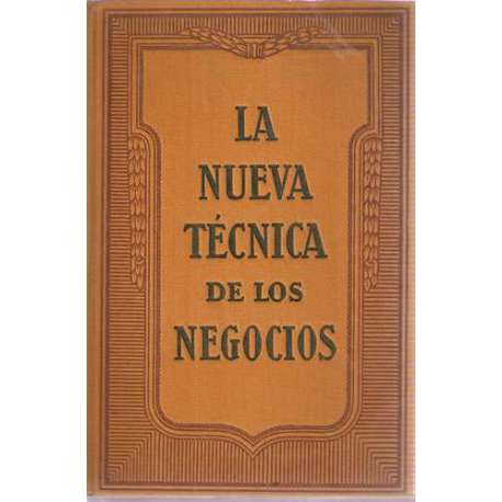 La nueva técnica de los negocios: Arte de preparar catálgos, prospectos, impresos atractivos
