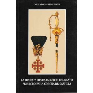 La Orden y los Caballeros del Santo Sepulcro en la Corona de Castilla