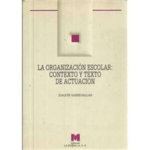 La organización escolar: contexto y texto de actuación