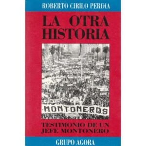 La otra historia. Testimonio de un jefe montonero