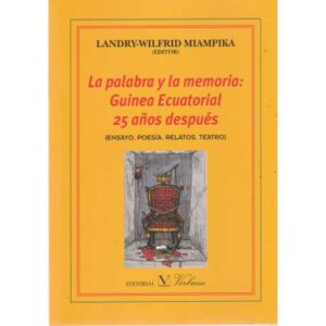 La palabra y la memoria: Guinea Ecuatorial 25 años después