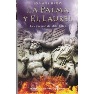 La palma y el laurel. Las guerras de Mitrídates