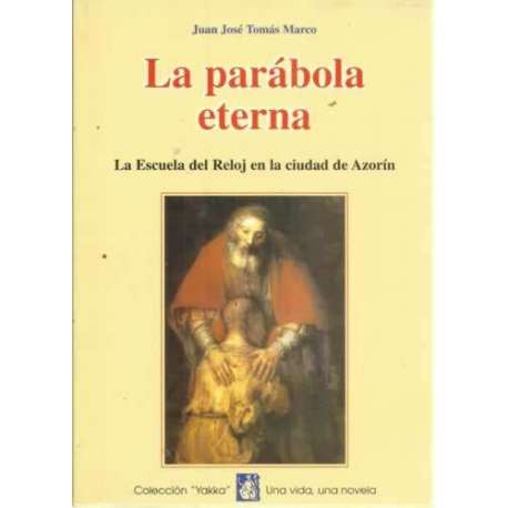 LA PARÁBOLA ETERNA. La Escuela del Reloj en la ciudad de Azorín