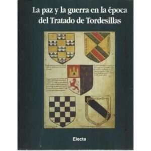La paz y la guerra en la época del Tratado de Tordesillas