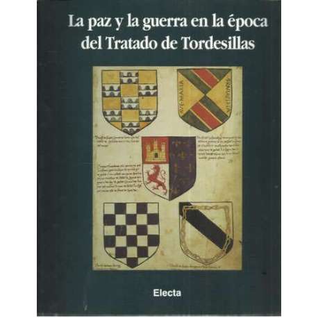 La paz y la guerra en la época del Tratado de Tordesillas