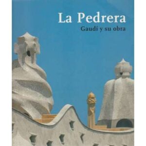 La Pedrera. Gaudí y su obra