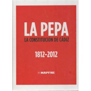 La Pepa, la Constitución de Cádiz 1812-2012