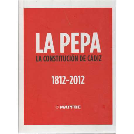 La Pepa, la Constitución de Cádiz 1812-2012