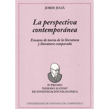 La perspectiva contemporánea. Ensayos de teoría de la literatura y literatura comparada