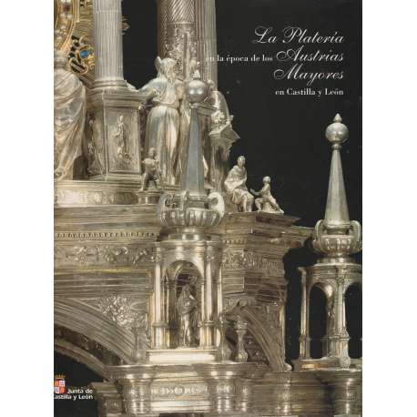 La platería en la época de los Austrias Mayores en Castilla y León