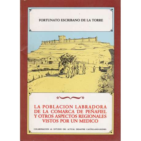 La población labradora de la comarca de Peñafiel y otros aspectos regionales vistos por un médico