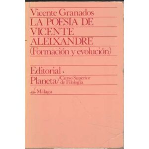 La poesía de Vicente Aleixandre (Formación y evolución)