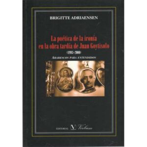 La poética de la ironía en la obra tardía de juan Goytisolo (1993-2000)