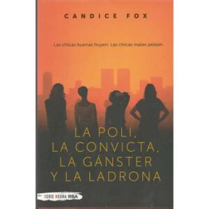 La poli, la convicta, la gánster y la ladrona