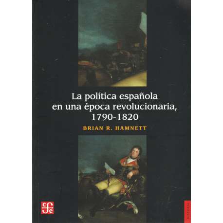 La política española en una época revolucionaria, 1790-1820
