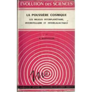 LA POUSSIÈRE COSMIQUE. Les milieux interplanétaire, interstellaire et intergalactique