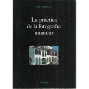 LA PRÁCTICA DE LA FOTOGRAFÍA AMATEUR
