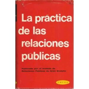 La práctica de las relaciones públicas