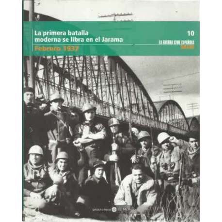 La primera batalla moderna se libra en el Jarama. Febrero 1937