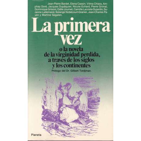 La primera vez o la novela de la virginidad perdida, a través de los siglos y los continentes