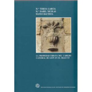 La propiedad urbana del cabildo Catedral de León en el siglo XV