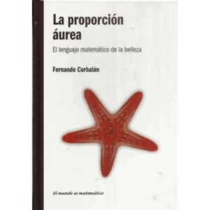 La proporción áurea. El lenguaje matemático de la belleza