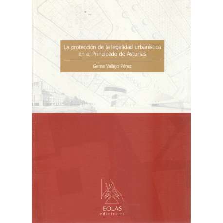 La protección de la legalidad urbanística en el Principado de Asturias