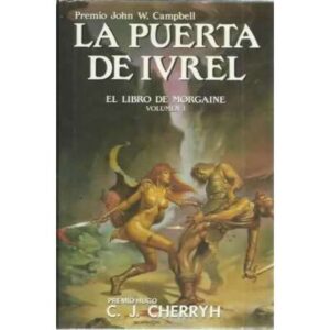La puerta de Ivrel. El libro de Morgaine. Volumen I