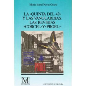 La Quinta del 42 y las vanguardias. Las revistas Corcel y Proel