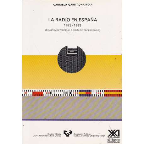 La radio en España 1923-1939. De altavoz musical a arma de propaganda