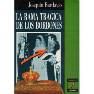 La rama tragica de los Borbones