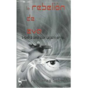 La rebelión de Eva. La novela de ciencia ficción que podría ser real