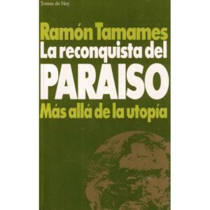 La reconquista del paraiso. Más allá de la utopía