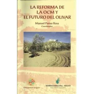 LA REFORMA DE LA OCM Y EL FUTURO DEL OLIVAR