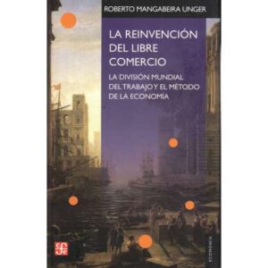 La reinvención del libre comercio