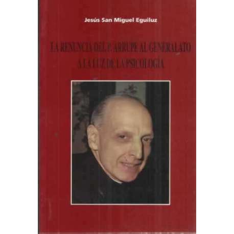 La renuncia del P. Arrupe al generalato a la luz de la psicología