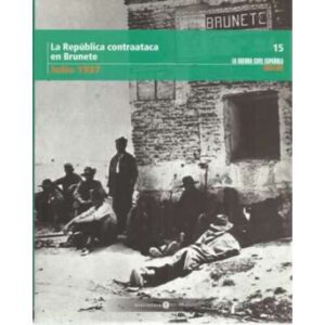 La República contraataca en Brunete. Julio 1937