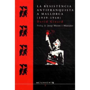 La resistència Antifranquista a Mallorca 1939-1948