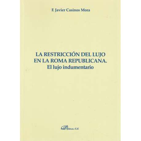 La restricción del lujo en la Roma republicana. El lujo indumentario