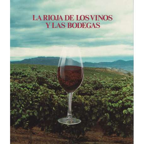 La Rioja de los vinos y las bodegas