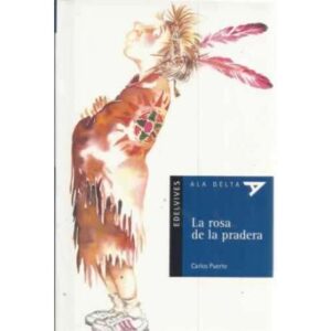 La rosa de la pradera. A partir de 8 años